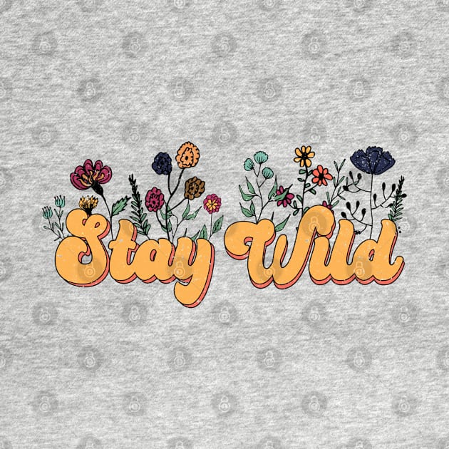 Stay Wild Flower Boho Retro Style by little.tunny